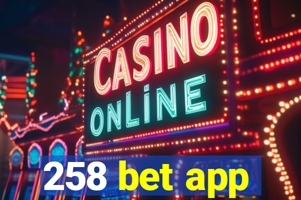 258 bet app